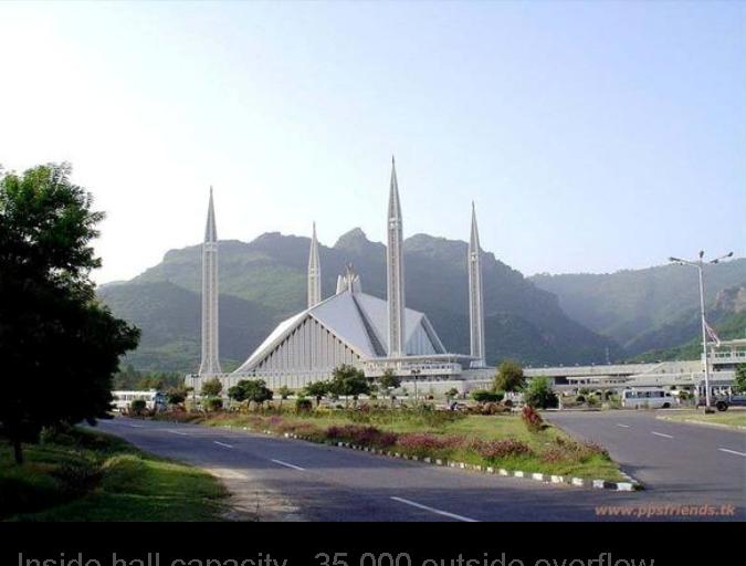 Shah Feisal mosque... Islamabad .. Pakistan. Inside hall capacity ..35,000 outside overflow capacity.. 150,000